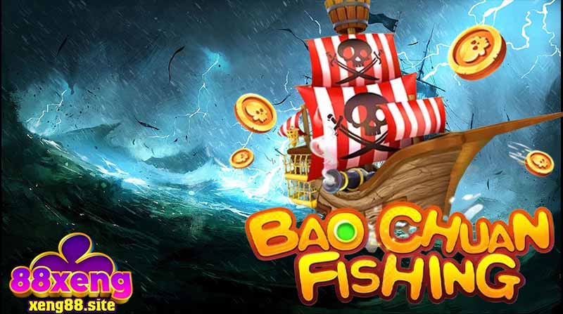 Xeng88 giới thiệu sản phẩm bắn cá Bao Chuan Fishing X1000